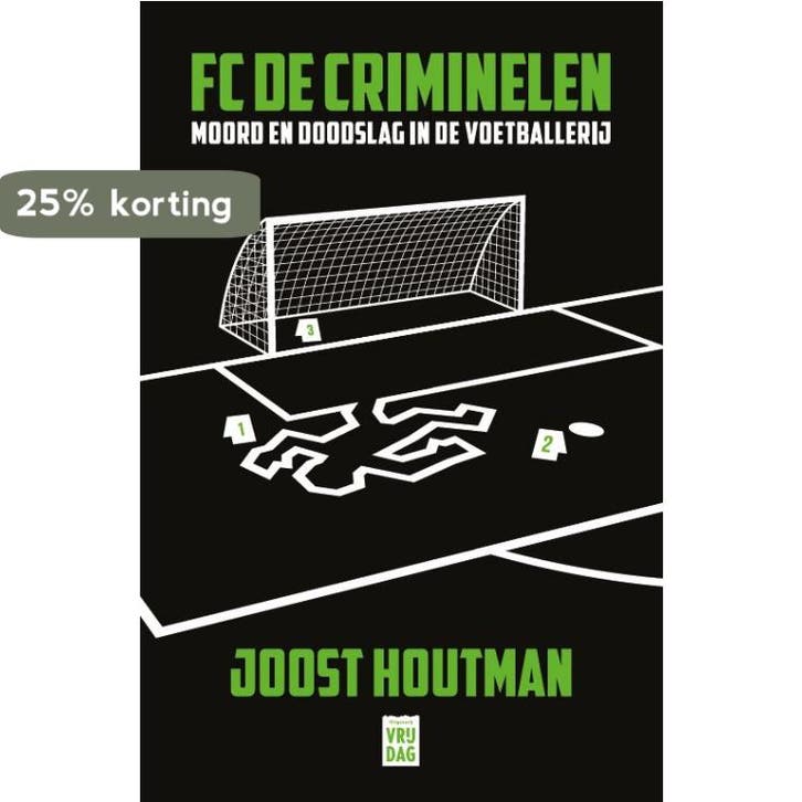FC De Criminelen 9789464340181 Joost Houtman, Boeken, Thrillers, Gelezen, Verzenden