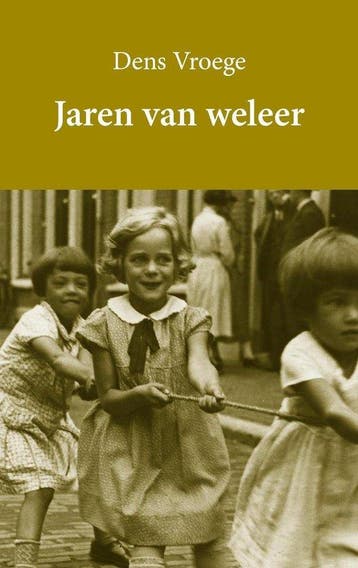 Jaren van weleer - Dens Vroege 9789491389146 Dens Vroege, Verzenden, Zo goed als nieuw, Dens Vroege