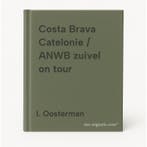 Costa Brava Catelonie / ANWB zuivel on tour 9789018009823, Boeken, Verzenden, Gelezen, I. Oosterman