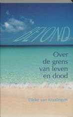 Over de grens van leven en dood - Elleke van Kraalingen - 97, Verzenden, Nieuw