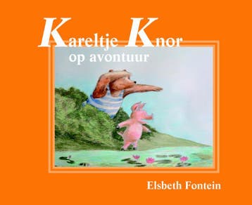 Kareltje Knor op avontuur 9789052474076 Elsbeth Fontein, Boeken, Verzenden, Gelezen, Elsbeth Fontein