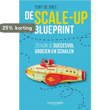 De scale-up blueprint 9789089654212 Tony de Bree, Verzenden, Tony de Bree