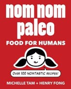 Nom Nom Paleo Food For Humans 9781449450335 Michelle Tam, Verzenden, Zo goed als nieuw, Michelle Tam