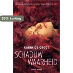 Schaduwwaarheid 9789046809655 Karin de Groot, Verzenden, Gelezen, Karin de Groot