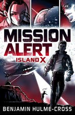 Mission Alert: Island X 9781472929563 Benjamin Hulme-Cross, Verzenden, Benjamin Hulme-Cross