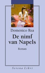 De nimf van Napels 9789076270982 Domenico Rea, Verzenden, Zo goed als nieuw, Domenico Rea