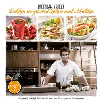 Lekker en gezond koken met Mathijs 9789081861458, Boeken, Verzenden, Zo goed als nieuw, Mathijs Vrieze