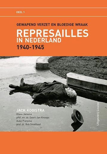 Represailles 1: Represailles in Nederland 1940-1945 /, Verzenden, Bob Smalhout