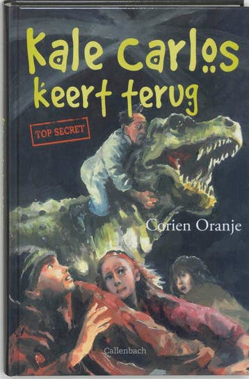 Kale Carlos keert terug / Top secret / 5 9789026612626, Verzenden, Corien Oranje