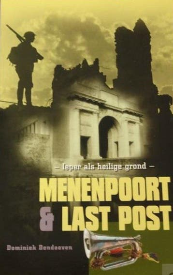 Menenpoort en Last Post 9789055081462 Dominiek Dendooven, Verzenden, Gelezen, Dominiek Dendooven