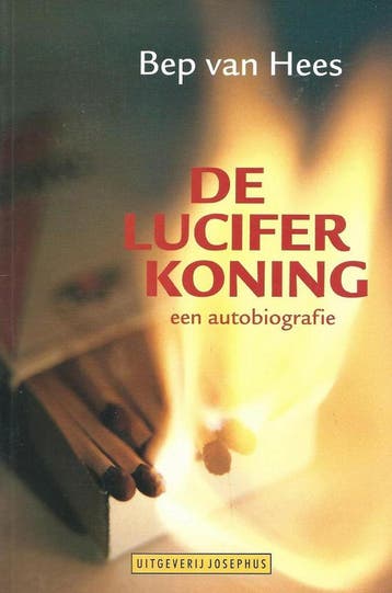 LUCIFER KONING, DE  een autobiografie 9789090181882, Boeken, Verzenden, Gelezen, B. van Hees
