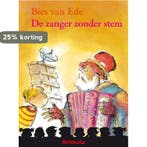 De zanger zonder stem / Bikkels 9789027663108 Bies van Ede, Verzenden, Gelezen, Bies van Ede