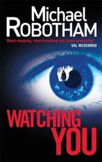 Watching You 9780751547245 Michael Robotham, Verzenden, Michael Robotham
