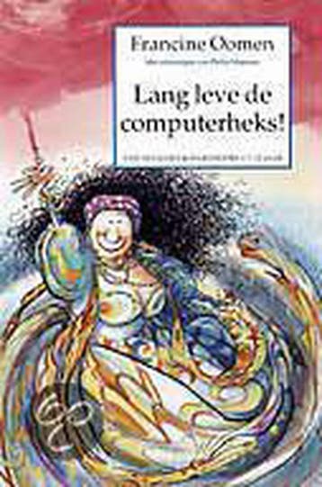 Lang Leve De Computerheks 9789026991875 Francine Oomen, Verzenden, Gelezen, Francine Oomen