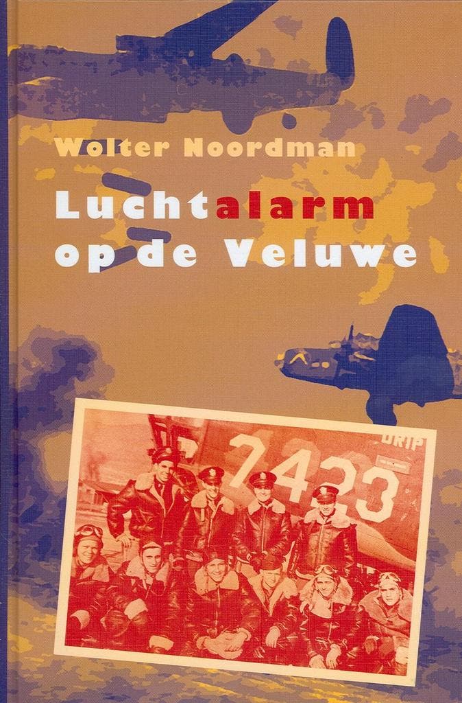 LUCHTALARM OP DE VELUWE 9789043505239 WOLTER NOORDMAN, Boeken, Oorlog en Militair, Gelezen, Verzenden
