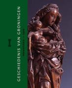 Geschiedenis Groningen 1: Prehistorie en Middeleeuwen, Boeken, Verzenden, Gelezen, H.A. Groenendijk