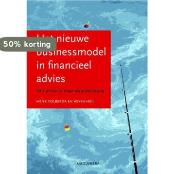 Het nieuwe businessmodel in financieel advies 9789490463335, Verzenden, Henk Volberda