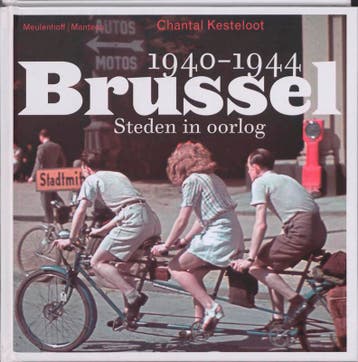 Brussel 1940-1944 / Steden in oorlog / 1 9789085422075, Verzenden, Zo goed als nieuw, Chantal Kesteloot