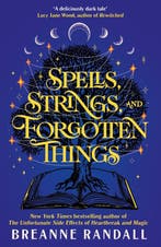 Spells, Strings, and Forgotten Things / Sisters of Light and, Verzenden, Gelezen, Breanne Randall