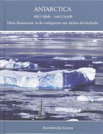 Antarctica 1897/1898 - 2007/2008 9789058265494 D. Dansercoer, Boeken, Verzenden, Zo goed als nieuw, D. Dansercoer