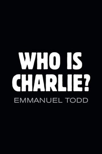 Who is Charlie?: Xenophobia and the New Middle Class, Verzenden, Zo goed als nieuw, Emmanuel Todd