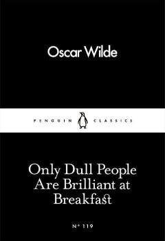 Only Dull People Are Brilliant at Breakfast / Penguin Little, Verzenden, Oscar Wilde