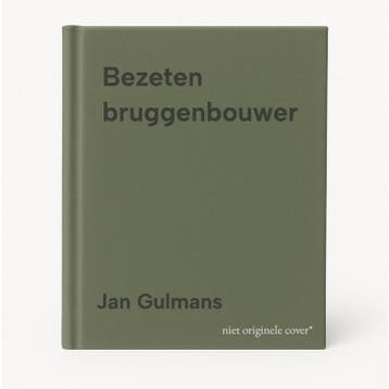 Bezeten bruggenbouwer 9789464551396 Jan Gulmans, Verzenden, Zo goed als nieuw, Jan Gulmans
