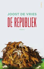 De republiek 9789044622287 Joost de Vries, Verzenden, Joost de Vries