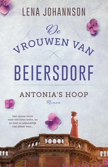 Antonia’s hoop / De vrouwen van Beiersdorf / 2 9789400514362, Verzenden, Zo goed als nieuw, Lena Johannson