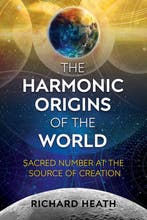 The Harmonic Origins of the World 9781620556122, Verzenden, Richard Heath