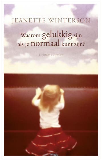 Waarom gelukkig zijn als je normaal kunt zijn? 9789025437169, Verzenden, Jeanette Winterson