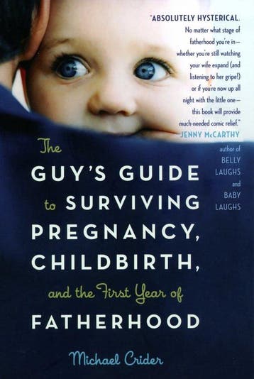 The Guys Guide To Surviving Pregnancy, Childbirth, And The, Verzenden, Michael Crider