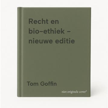 Recht en bio-ethiek - nieuwe editie 9789401496698 Tom Goffin, Verzenden, Zo goed als nieuw, Tom Goffin