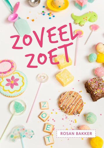 Zoveel Zoet 9789492553010 Rosan Bakker, Boeken, Verzenden, Zo goed als nieuw, Rosan Bakker
