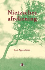 Nietzsches afrekening 9789078905271 R. Appeldoorn, Verzenden, Zo goed als nieuw, R. Appeldoorn