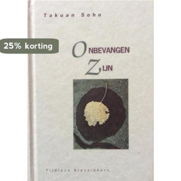 Onbevangen zijn / Tijdloze klassiekers 9789069634067 T. Soho, Verzenden, Zo goed als nieuw, T. Soho