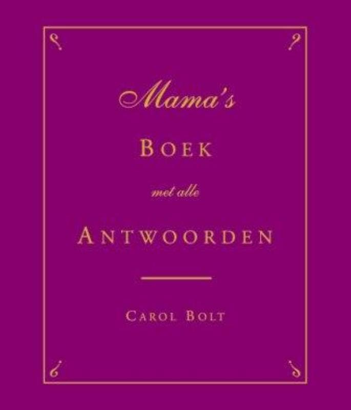 Mamas Boek met alle antwoorden 9789045311289 Carol Bolt, Boeken, Stripverhalen, Gelezen, Verzenden