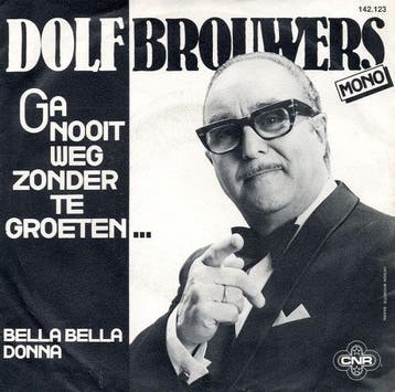 Dolf Brouwers - Ga Nooit Weg Zonder Te Groeten..., Verzenden