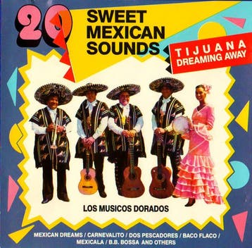 Los Musicos Dorados - Tijuana, Dreaming Away: 20 Sweet Mexic, Verzenden