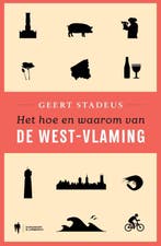 Het hoe en waarom van de West-Vlaming 9789089312396, Verzenden, Zo goed als nieuw, Geert Stadeus