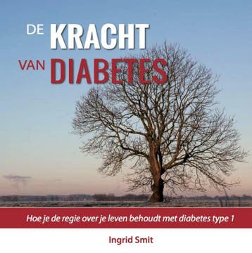 De kracht van diabetes 9789492383464 Ingrid Smit, Verzenden, Ingrid Smit