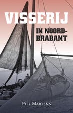 Visserij in Noord-Brabant / Zuidelijk Historisch Contact, Boeken, Verzenden, Zo goed als nieuw, Piet Martens