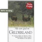Als een god in Gelderland 9789022988831, Verzenden, Gelezen