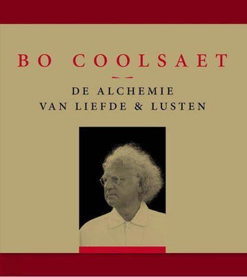 De alchemie van liefde & lusten 9789461310057 Bo Coolsaet, Verzenden, Zo goed als nieuw, Bo Coolsaet