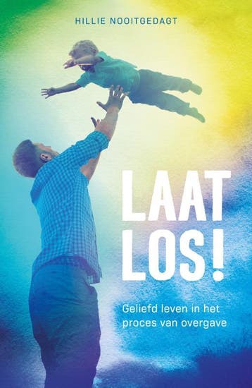 Laat Los! 9789083117331 Hillie Nooitgedagt, Verzenden, Hillie Nooitgedagt
