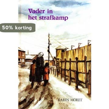 Vader in het strafkamp 9789033103629 Moret, Verzenden, Moret