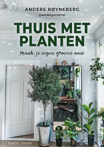 Thuis met planten (9789000384365, Anders Røyneberg), Boeken, Verzenden, Nieuw