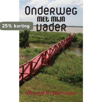 Onderweg met mijn vader 9789402240481 William R. Mettendaf, Verzenden, William R. Mettendaf