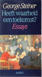 Heeft waarheid een toekomst 9789026310386 Steiner, Boeken, Verzenden, Gelezen, Steiner
