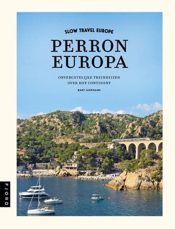 Slow Travel Europe - Perron Europa | Nieuw, Verzenden, Nieuw, Bart Giepmans; William Simpson